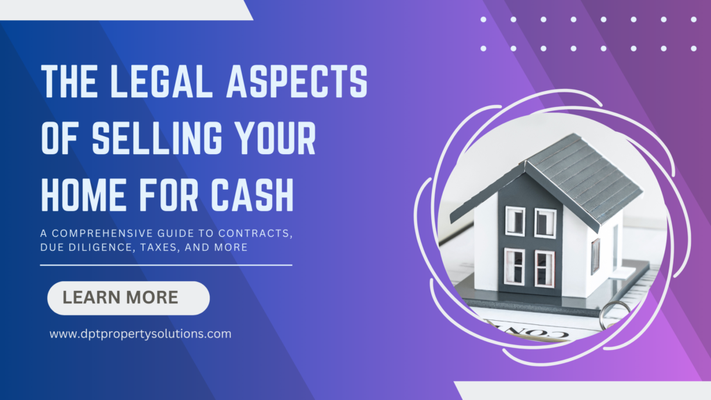 The legal aspects of selling your home for cash text on a purple background